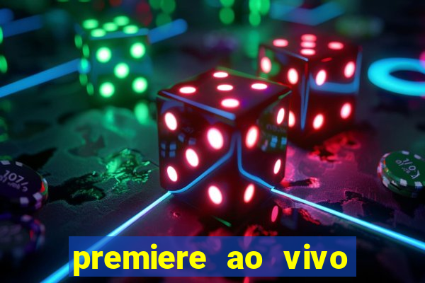 premiere ao vivo gratis fluminense